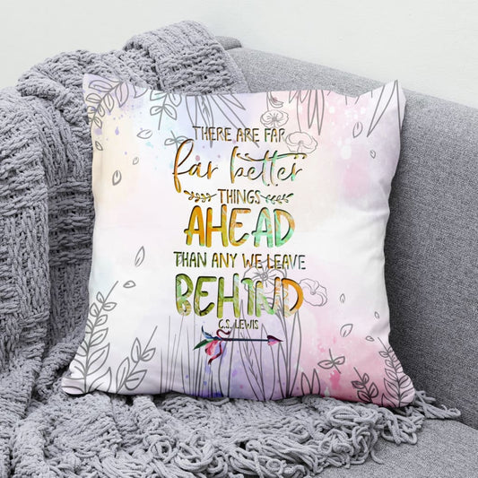Christian Pillow There Are Far Far Better Things Ahead