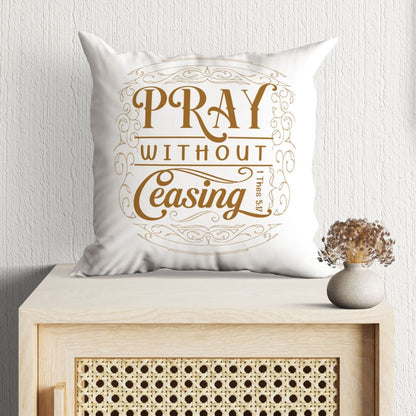 Christian Pillows 1 Thessalonians 517 Pray Without Ceasing Pillow