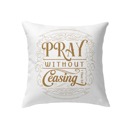 Christian Pillows 1 Thessalonians 517 Pray Without Ceasing Pillow