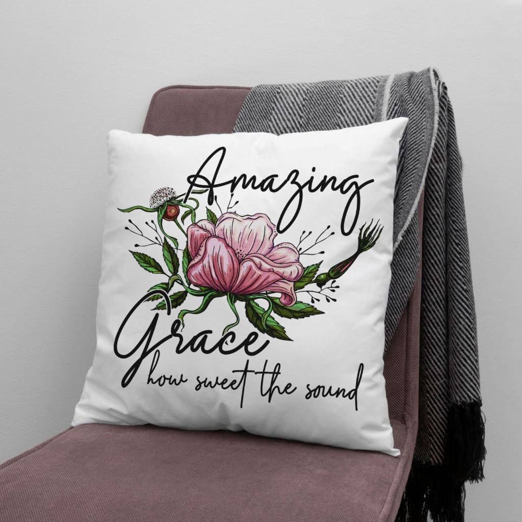 Christian Pillows Amazing Grace How Sweet The Sound Floral Pillow
