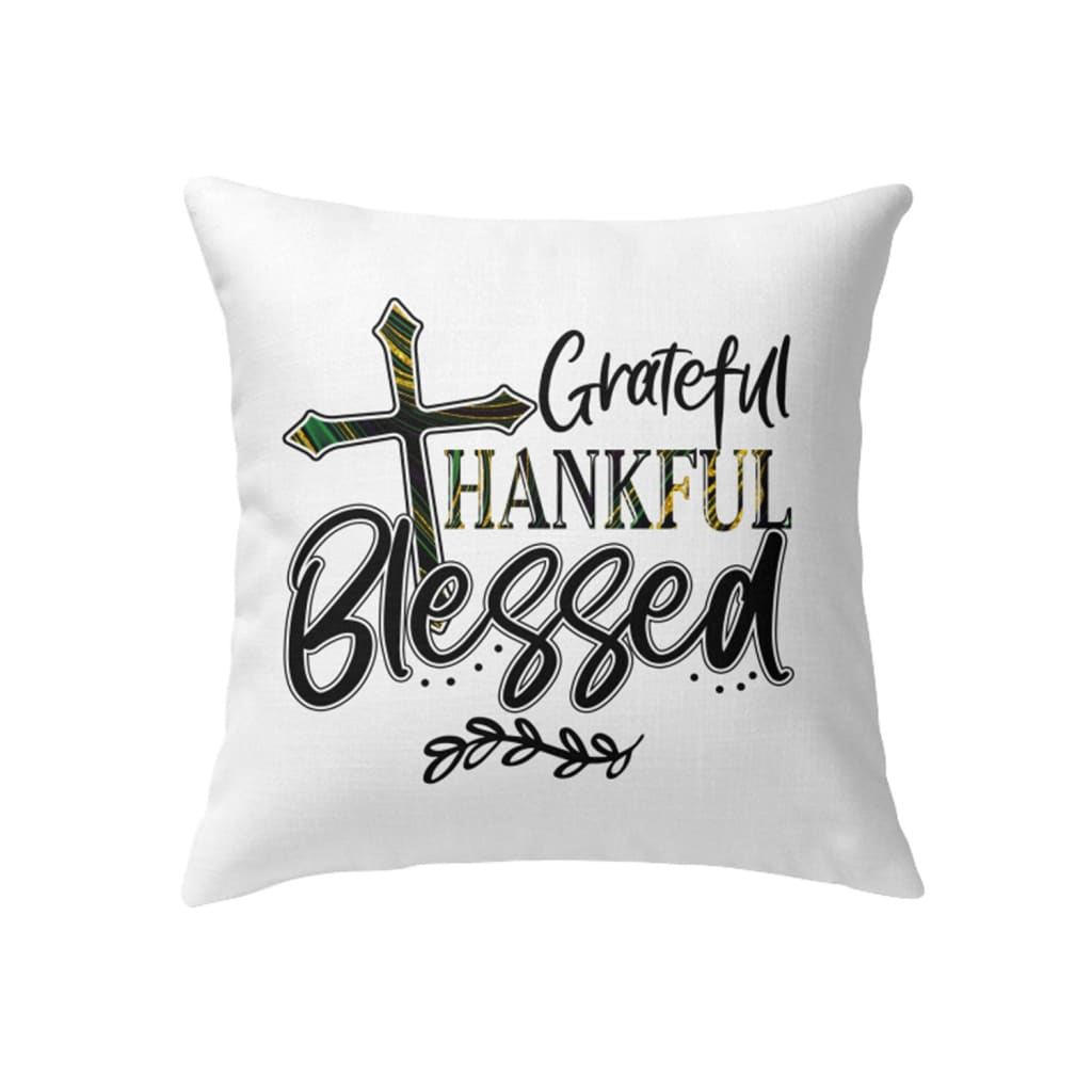 Christian Pillows Grateful Thankful Blessed Pillow