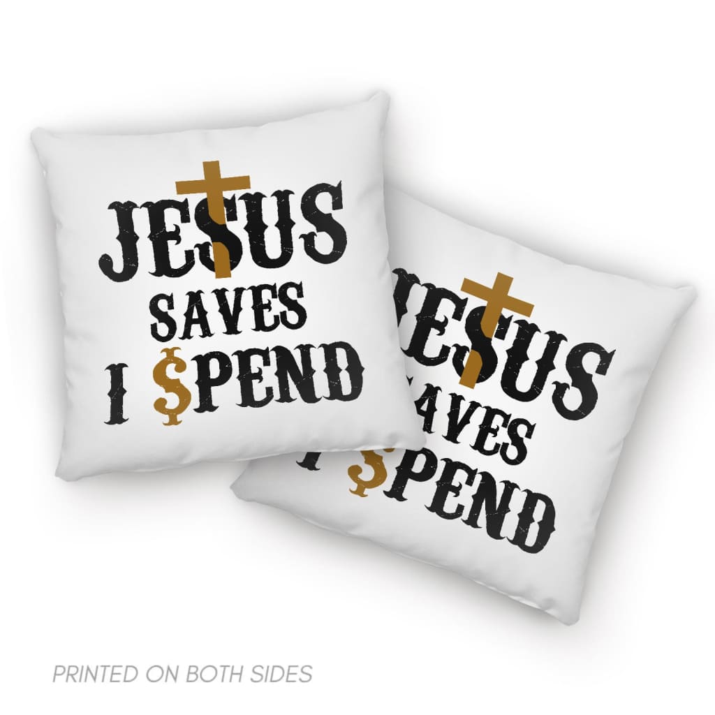 Christian Pillows Jesus Saves I Spend Pillow, Jesus Pillow