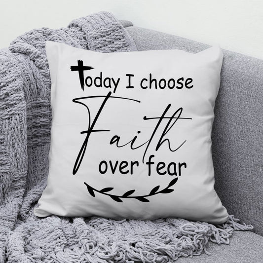 Christian Pillows Today I Choose Faith Over Fear Pillow