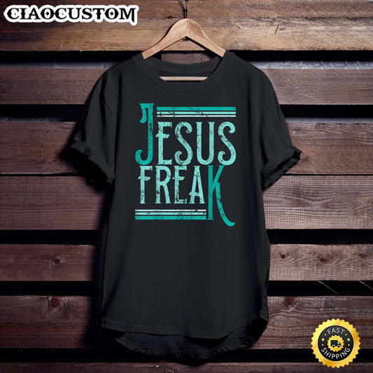 Christian Religious Bible Jesus Freak Distressed Unisex T Shirt - Men Women T-Shirts