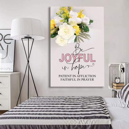 Christian Romans 1212 Be Joyful In Hope Floral Canvas Art - Bible Verse Canvas - Scripture Wall Art
