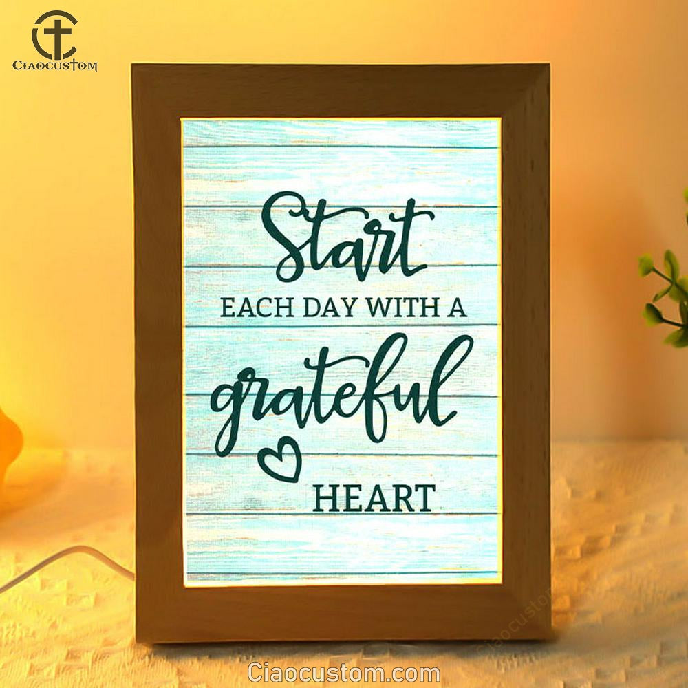 Christian Start Each Day With A Grateful Heart Frame Lamp Prints - Bible Verse Wooden Lamp - Scripture Night Light