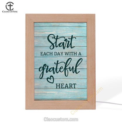 Christian Start Each Day With A Grateful Heart Frame Lamp Prints - Bible Verse Wooden Lamp - Scripture Night Light