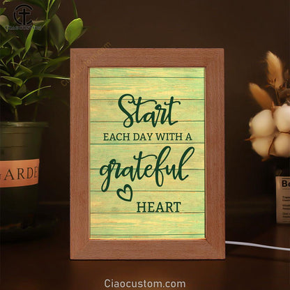Christian Start Each Day With A Grateful Heart Frame Lamp Prints - Bible Verse Wooden Lamp - Scripture Night Light