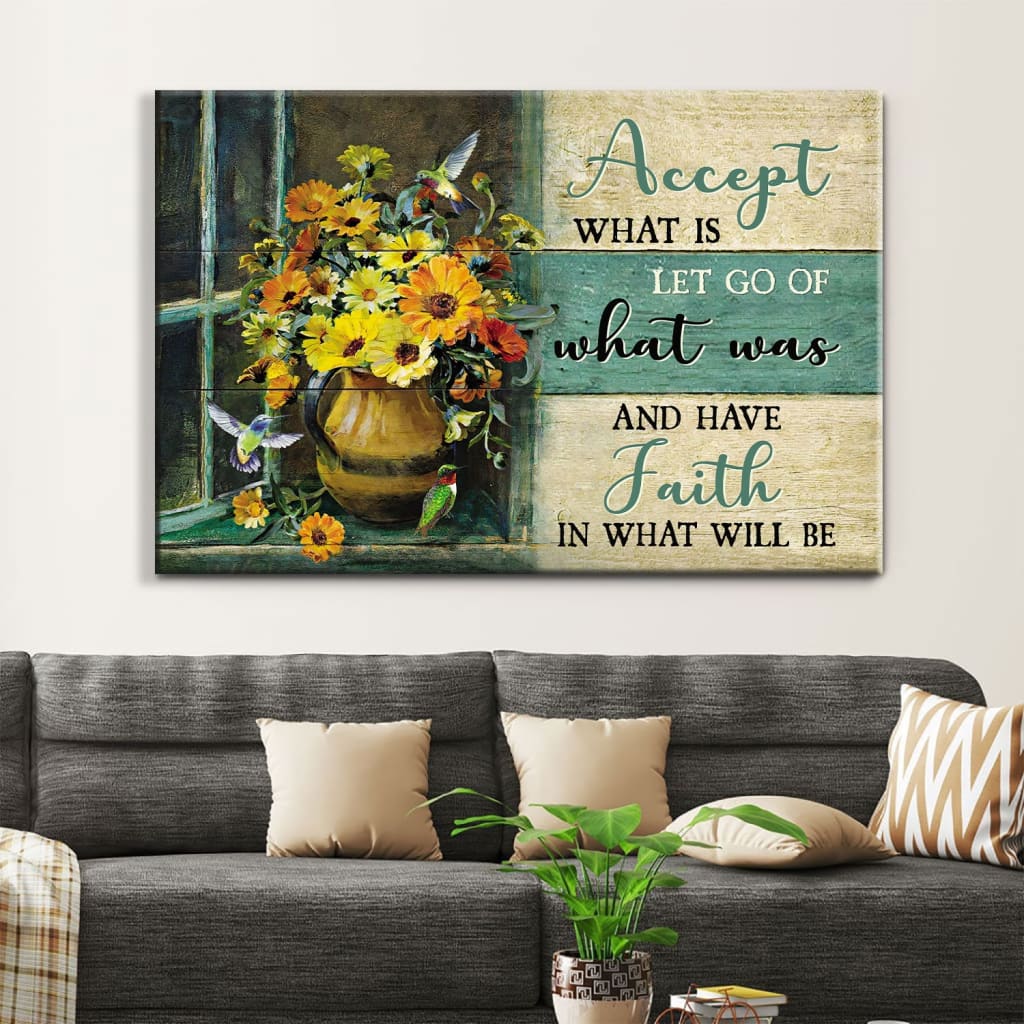 Christian Wall Art Accept What Is Let Go Of What Was And Have Faith In What Will Be Canvas Print - Religious Wall Decor