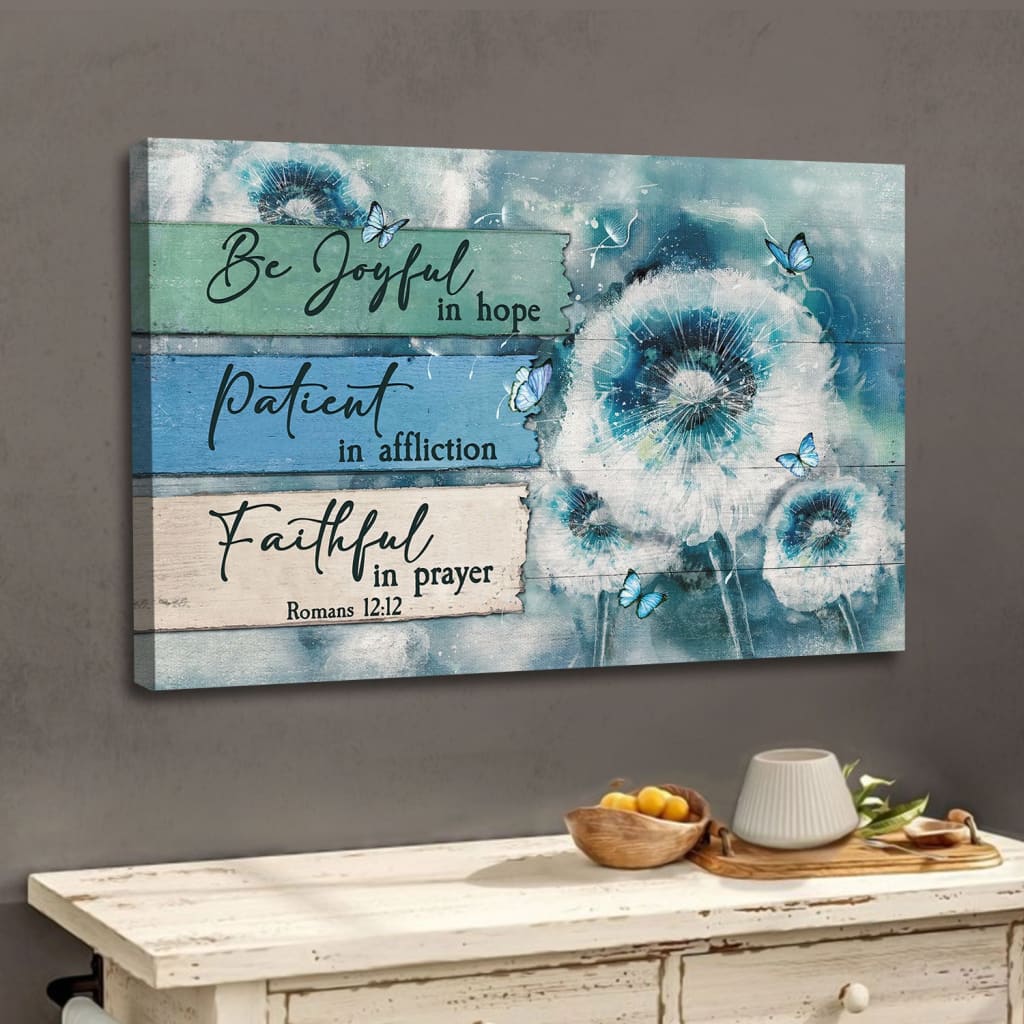 Christian Wall Art Be Joyful In Hope Romans 1212 Wall Art Canvas - Religious Wall Decor