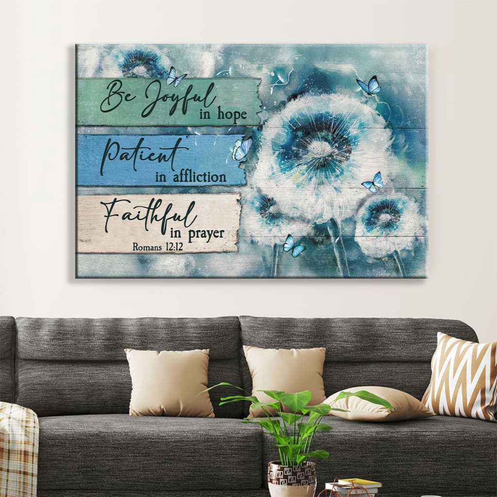 Christian Wall Art Be Joyful In Hope Romans 1212 Wall Art Canvas - Religious Wall Decor