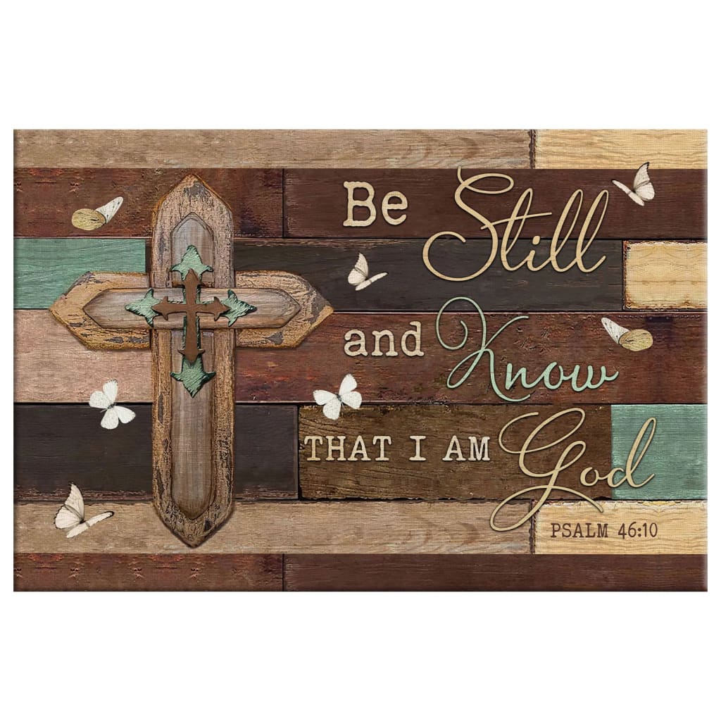 Christian Wall Art Be Still And Know That I Am God, Wooden Cross Canvas Print - Religious Wall Decor