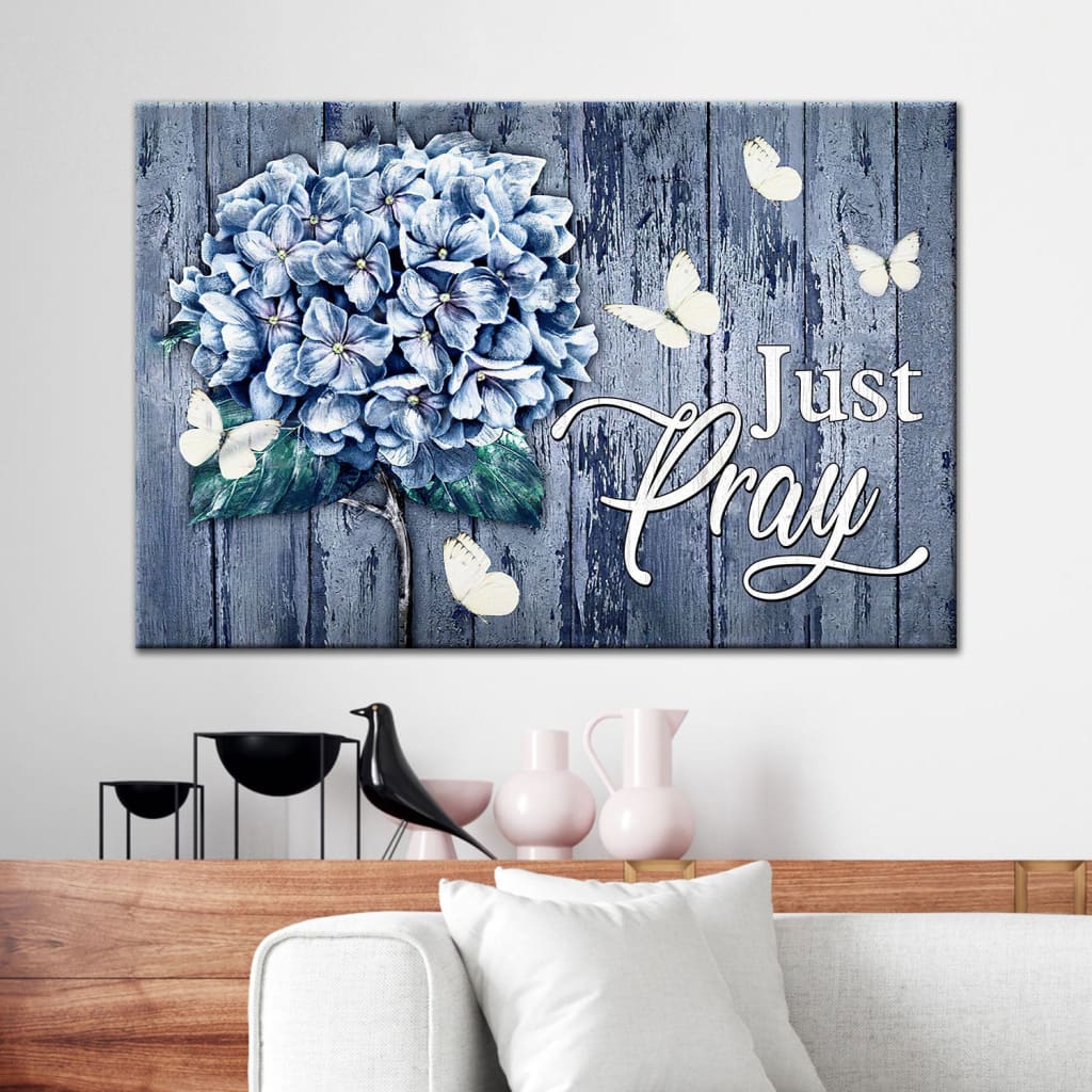 Christian Wall Art Butterfly Hydrangea Just Pray Wall Art Canvas - Religious Wall Decor