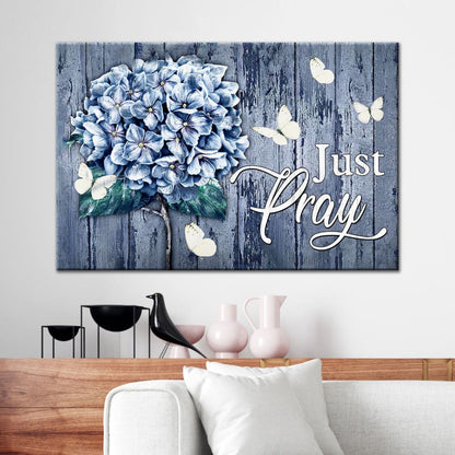 Christian Wall Art Butterfly Hydrangea Just Pray Wall Art Canvas - Religious Wall Decor