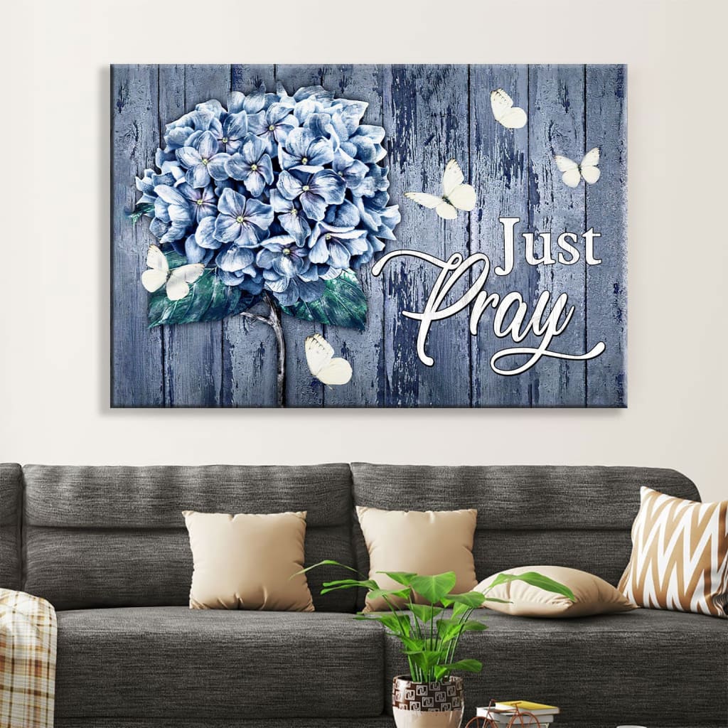 Christian Wall Art Butterfly Hydrangea Just Pray Wall Art Canvas - Religious Wall Decor