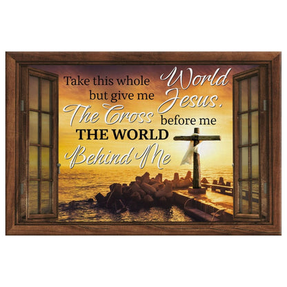 Christian Wall Art Cross Sunset, Take This Whole World But Give Me Jesus Wall Art Canvas - Religious Wall Decor