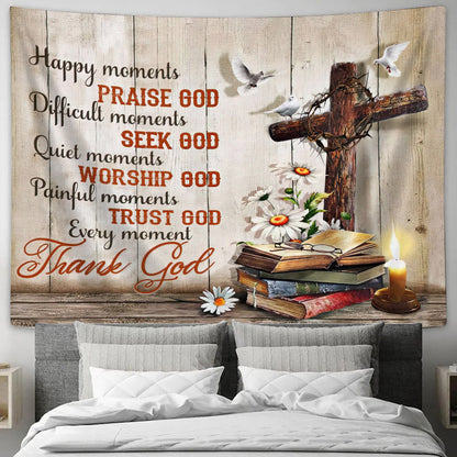 Christian Wall Art Happy Moments Praise God Difficult Seek Tapestry - Christian Wall Tapestry - Tapestry Wall Hanging