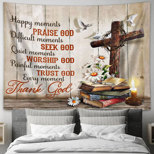 Christian Wall Art Happy Moments Praise God Difficult Seek Tapestry - Christian Wall Tapestry - Tapestry Wall Hanging