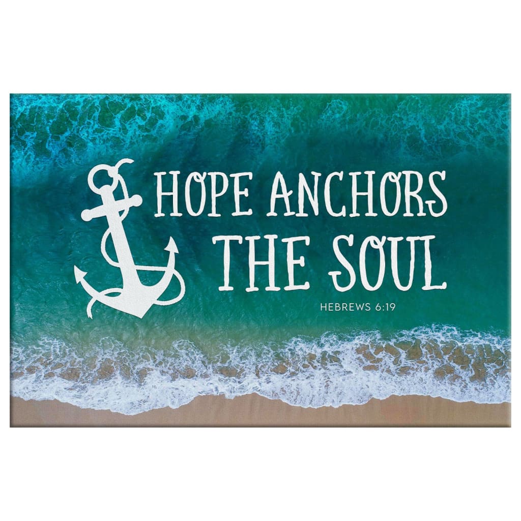 Christian Wall Art Hope Anchors The Soul Wall Art Canvas Print - Religious Wall Decor