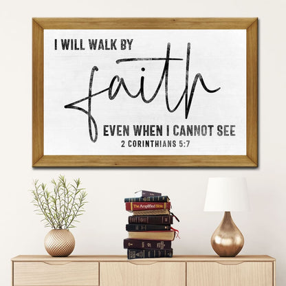 Christian Wall Art I Will Walk By Faith Even When I Cannot See Canvas Print - Religious Wall Decor
