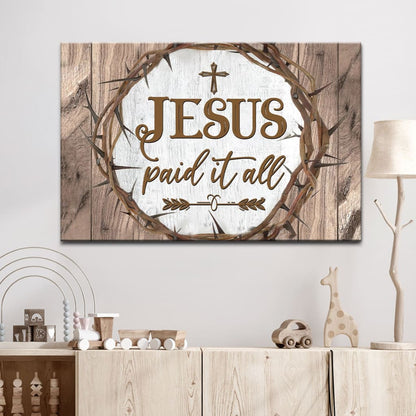 Christian Wall Art Jesus Paid It All Canvas Print - Religious Wall Decor