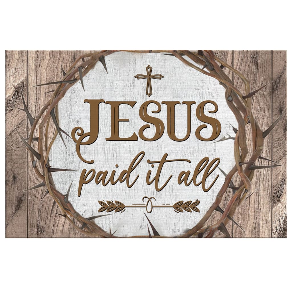 Christian Wall Art Jesus Paid It All Canvas Print - Religious Wall Decor