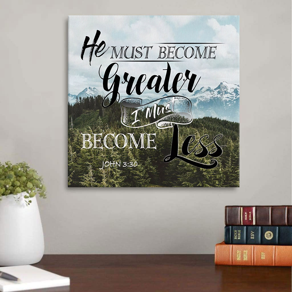 Christian Wall Art John 330 He Must Become Greater I Less Canvas