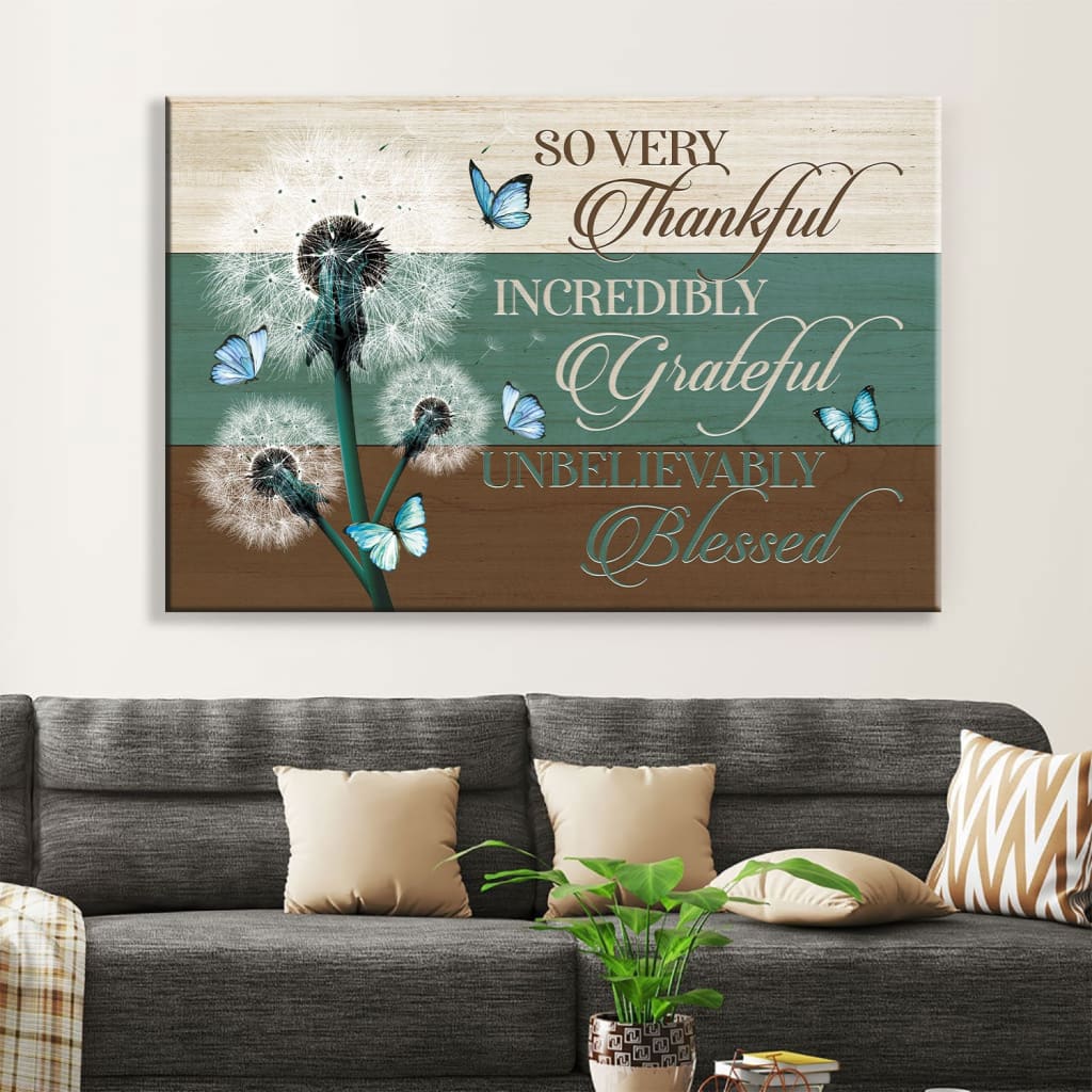 Christian Wall Art So Very Thankful Incredibly Grateful Unbelievably Blessed Canvas Print - Religious Wall Decor