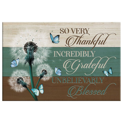 Christian Wall Art So Very Thankful Incredibly Grateful Unbelievably Blessed Canvas Print - Religious Wall Decor