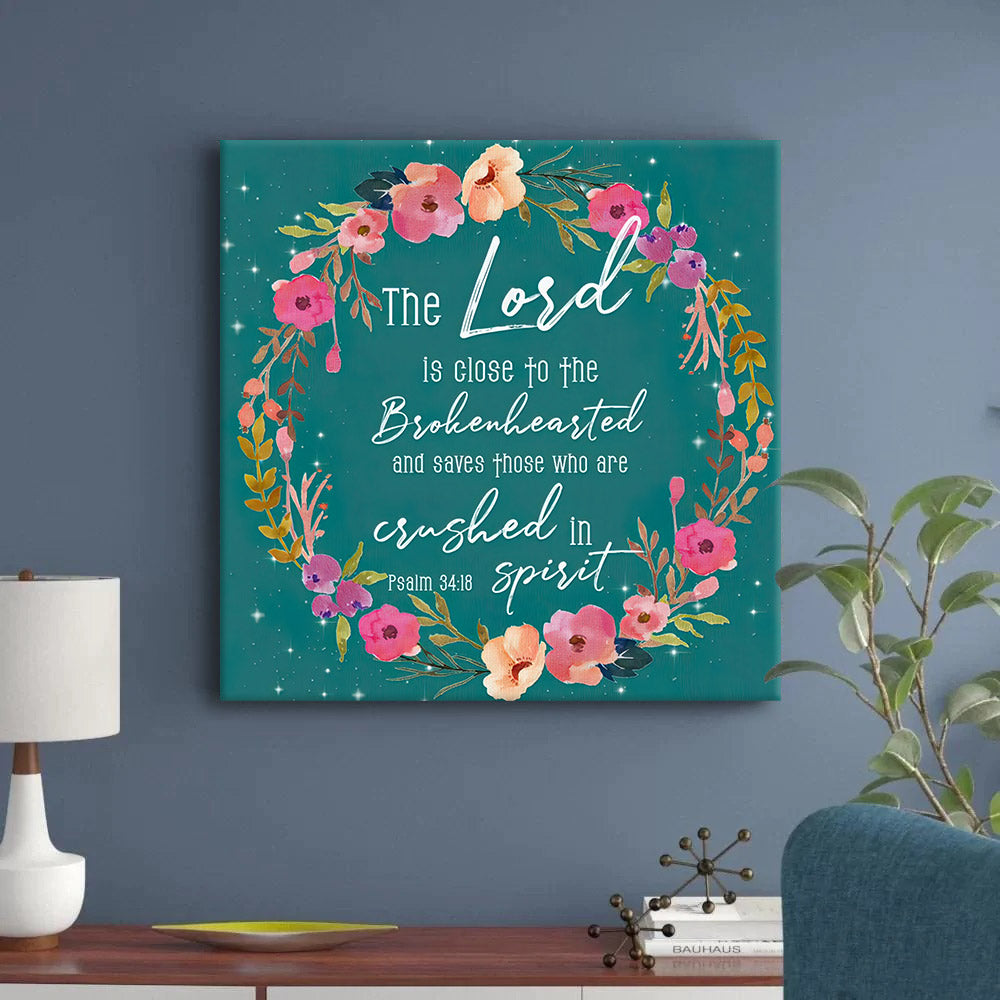 Christian Wall Art The Lord Is Close To Brokenhearted Psalm 3418 Canvas Print