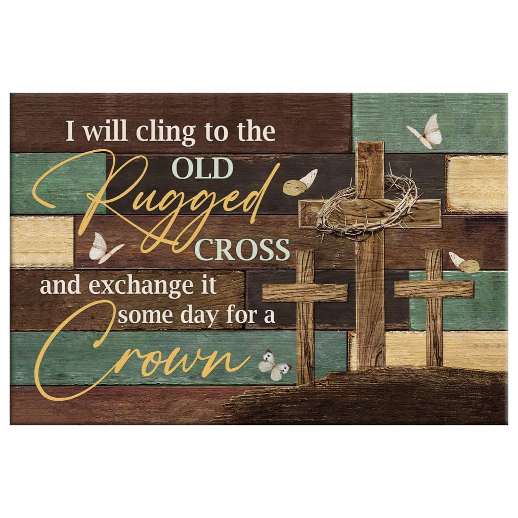 Christian Wall Art The Old Rugged Cross Wall Art Canvas Print - Religious Wall Decor