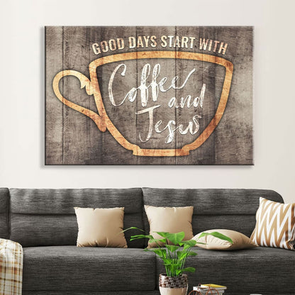 Christian Wall Decor Good Days Start With Coffee And Jesus Wall Art Canvas - Religious Wall Decor