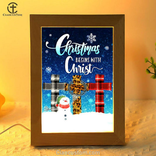 Christmas Begins With Christ Cross Snowman Christmas Frame Lamp Prints - Bible Verse Wooden Lamp - Scripture Night Light