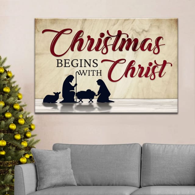Christmas Begins With Christ, Nativity Of Jesus, Christmas Wall Art Canvas - Religious Wall Decor