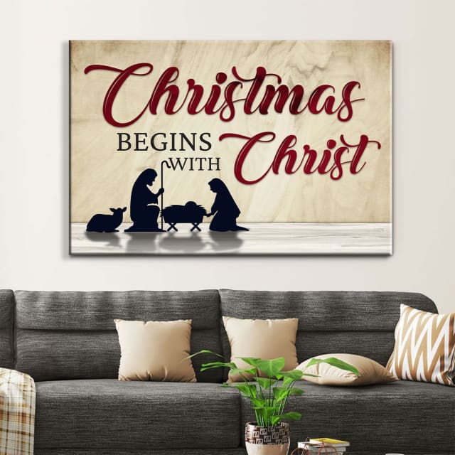 Christmas Begins With Christ, Nativity Of Jesus, Christmas Wall Art Canvas - Religious Wall Decor