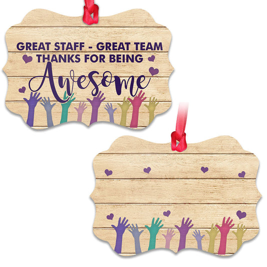 Christmas Gift Great Staff Great Team Metal Ornament - Christmas Ornament - Christmas Gift
