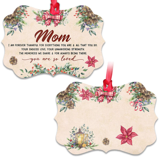 Christmas Gift Mom I Am Forever Thankful For Everything You Are Metal Ornament - Christmas Ornament - Christmas Gift