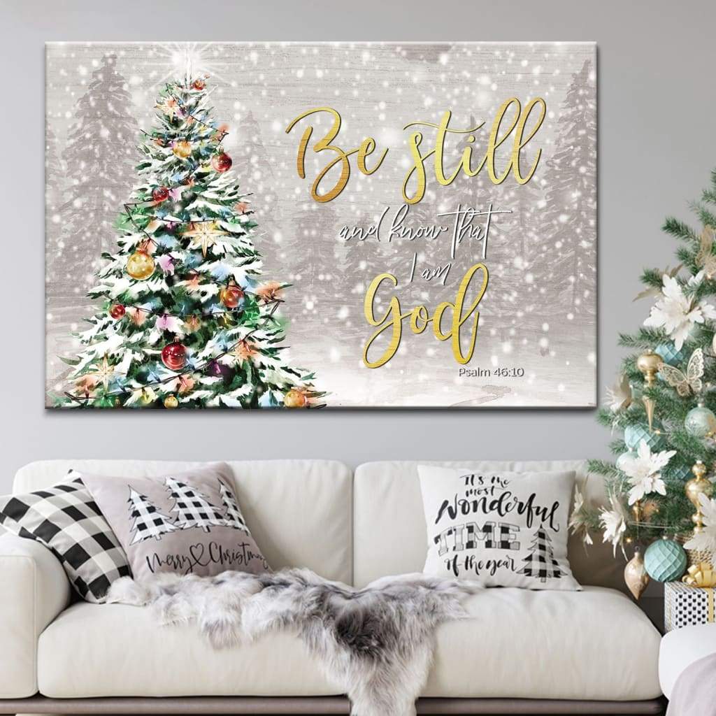Christmas Gifts - Be Still And Know That I Am God Christmas Wall Art Canvas Print - Religious Wall Decor