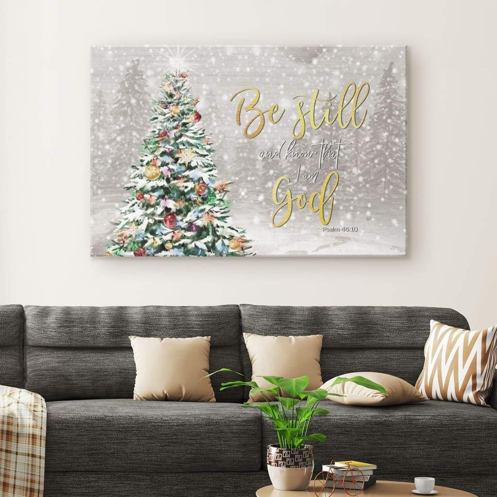 Christmas Gifts - Be Still And Know That I Am God Christmas Wall Art Canvas Print - Religious Wall Decor