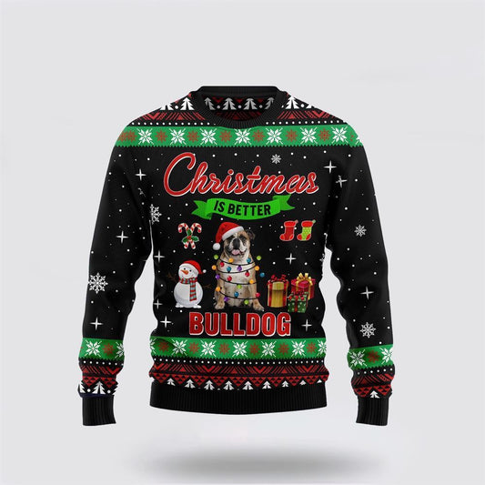 Christmas Is Better With Bulldog Ugly Christmas Sweater For Men And Women, Gift For Christmas, Best Winter Christmas Outfit