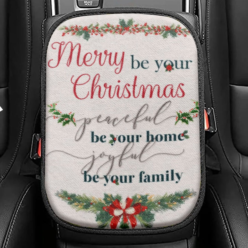 Christmas Merry Be Your Christmas Peaceful Be Your Home Joyful Be Your Family Seat Box Cover, Bible Verse Car Center Console Cover,