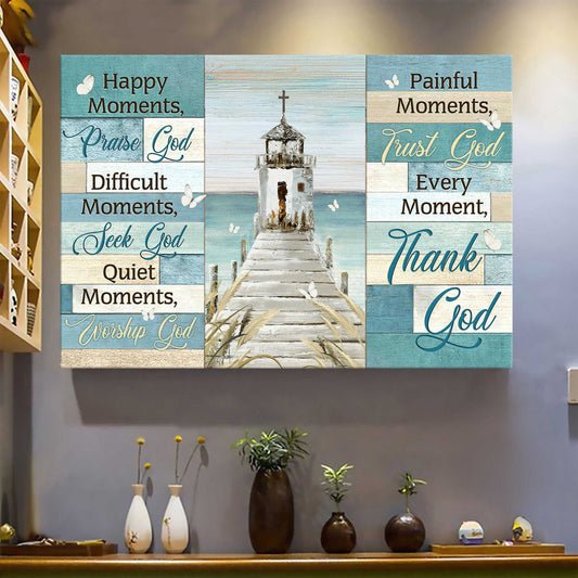 Church By The River Every Moment Thank God Canvas Wall Art - Christian Poster - Religious Wall Decor