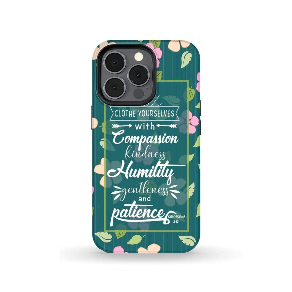 Clothe Yourselves With Compassion Colossians 312 Bible Verse Phone Case - Bible Verse Phone Cases Samsung