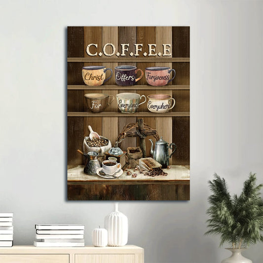 Coffee Bar Cup Of Coffee Christ Offer Forgiveness For Everyone Everywhere Canvas Wall Art - Christian Gift