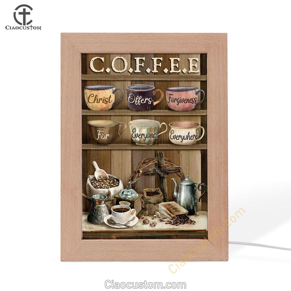 Coffee Bar, Cup Of Coffee, Christ Offer Forgiveness For Everyone Everywhere Frame Lamp