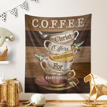 Coffee Christ Offers Forgiveness For Everyone Everywhere Tapestry Vintage Coffee Cups Hummingbirds God Tapestry Christian Tapestry