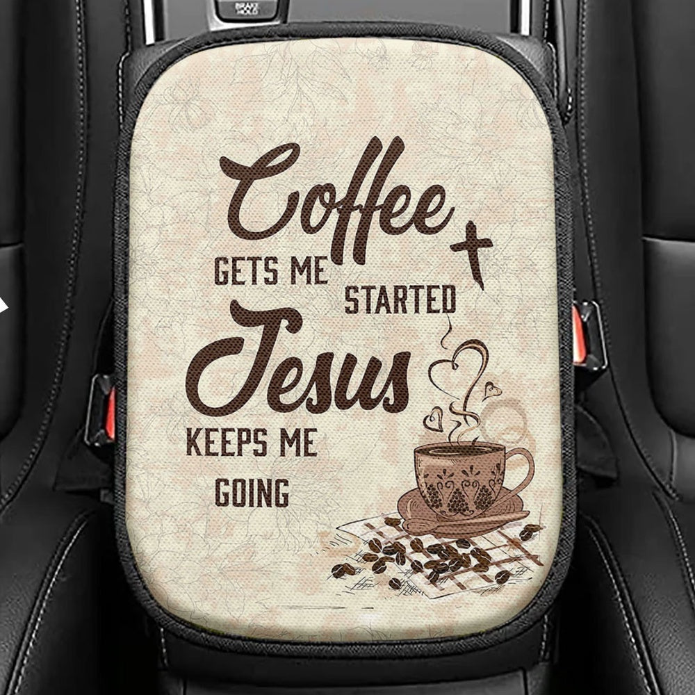Coffee Gets Me Started Jesus Keeps Me Going Seat Box Cover, Jesus Car Center Console Cover, Christian Car Interior Accessories