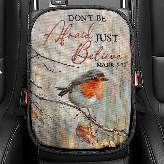 Colorful Bird Don't Be Afraid Just Believe Car Center Console Cover, Christian Armrest Seat Cover, Bible Seat Box Cover