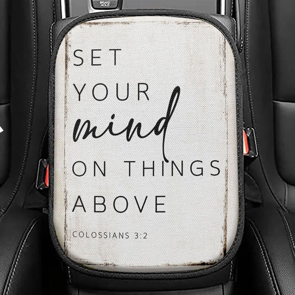 Colossians 32 Nkjv Set Your Mind On Things Above Seat Box Cover, Christian Car Center Console Cover, Religious Car Interior Accessories