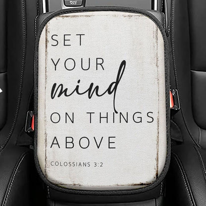 Colossians 32 Nkjv Set Your Mind On Things Above Seat Box Cover, Christian Car Center Console Cover, Religious Car Interior Accessories